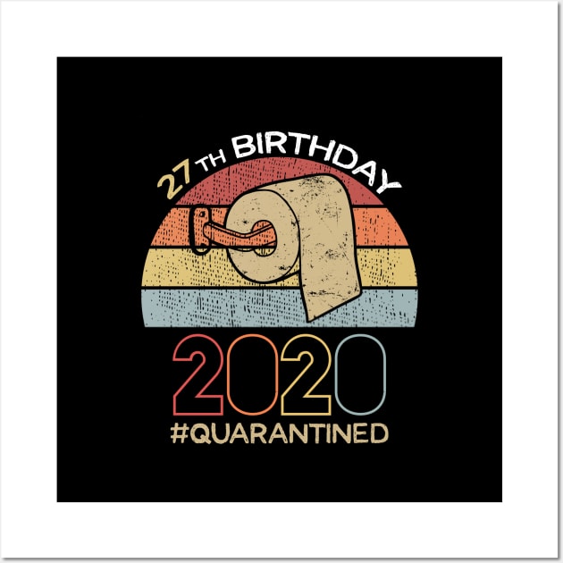 27th Birthday 2020 Quarantined Social Distancing Funny Quarantine Wall Art by DragonTees